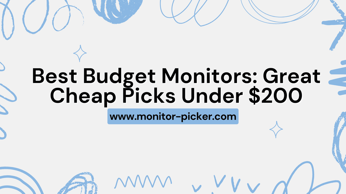 Best Budget Monitors: Great Cheap Picks Under $200