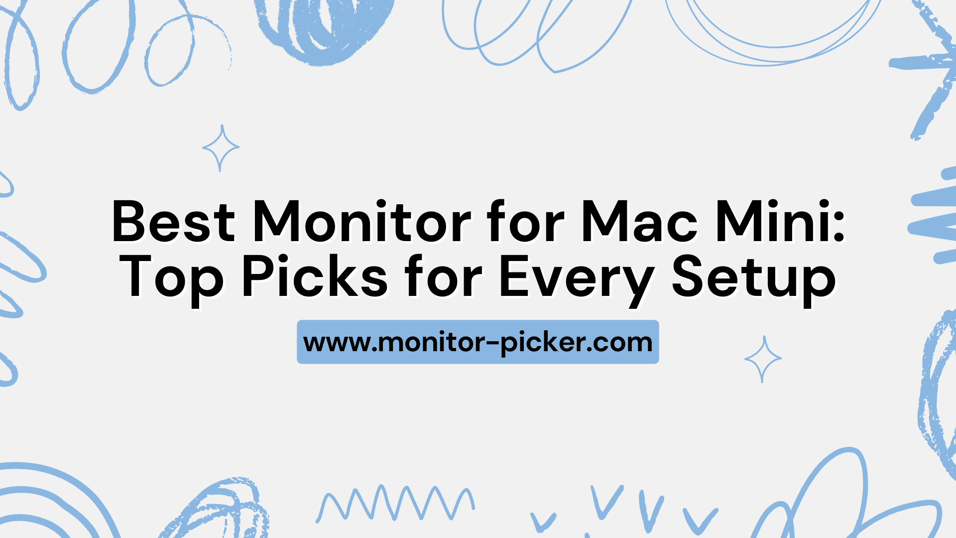 Best Monitor for Mac Mini: Top Picks for Every Setup