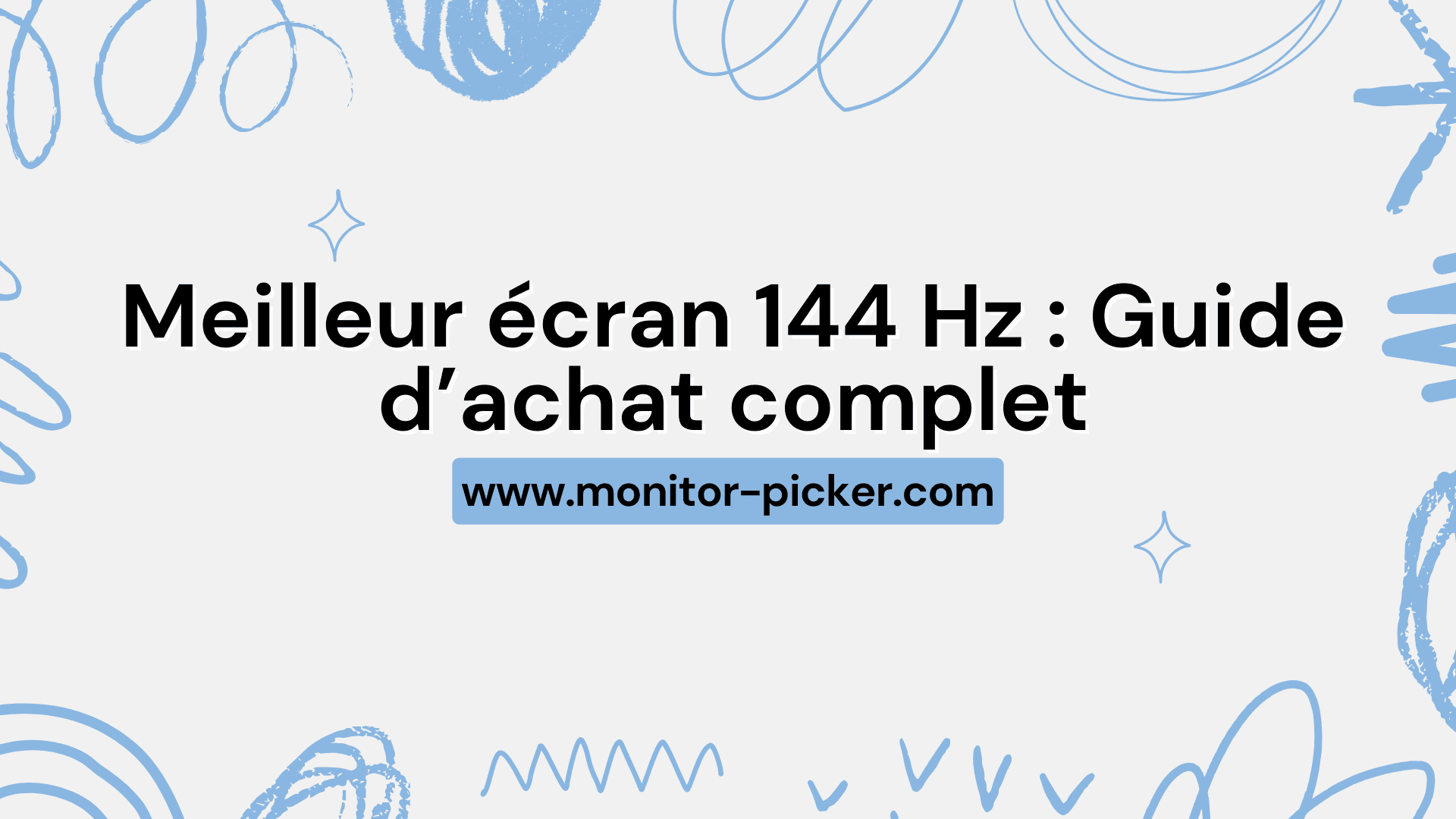 #Meilleur écran 144 Hz : Guide d’achat complet