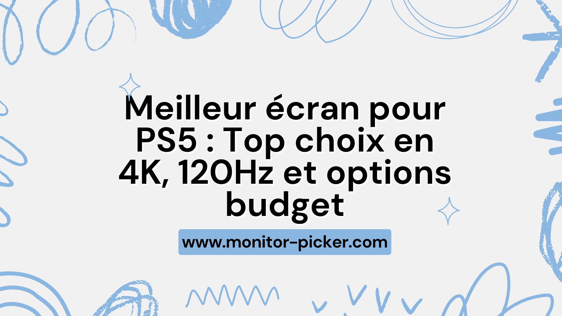 Meilleur écran pour PS5 : Top choix en 4K, 120Hz et options budget