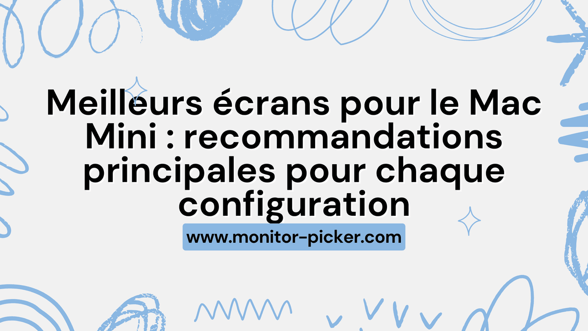 Meilleurs écrans pour le Mac Mini : recommandations principales pour chaque configuration